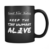 Goal For Today Keep These Tiny Humans Alive Mug - Funny Parent Mom Dad Son Daughter Coffee Cup - Luxurious Inspirations