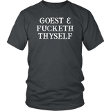 Goest And Fucketh Thyself Funny Adult Offensive Vulgar Medieval Fuck T-Shirt - Luxurious Inspirations
