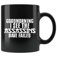 Good Morning I See The Assassins Have Failed Mug - Funny Kung Fu Humor Coffee Cup - Luxurious Inspirations