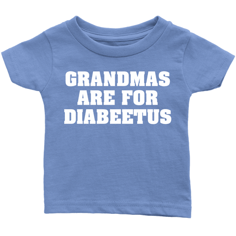 Grandmas Are For Diabeetus Infant Shirt - Funny Grandma Diabetes Joke Tee - Luxurious Inspirations