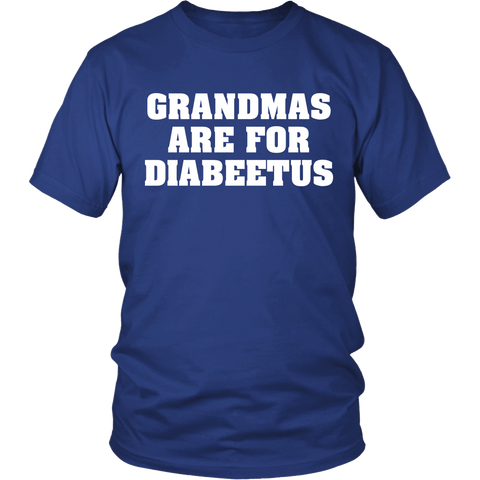 Grandmas Are For Diabeetus Shirt - Funny Grandma Diabetes Joke Tee - Luxurious Inspirations