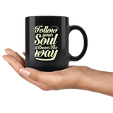Follow Your Soul It Knows The Way Coffee Cup Mug - Luxurious Inspirations