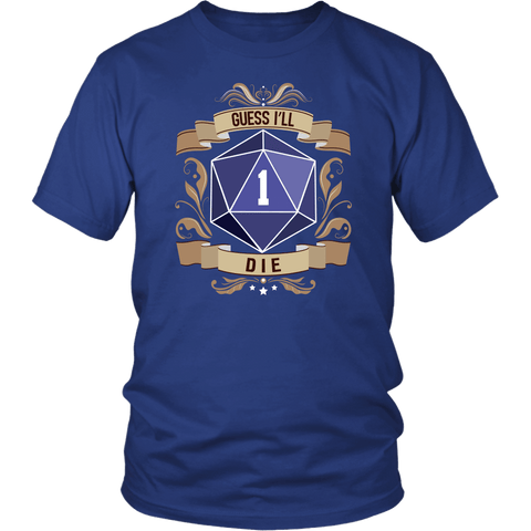 Guess I'll Die DND T-Shirt - Luxurious Inspirations