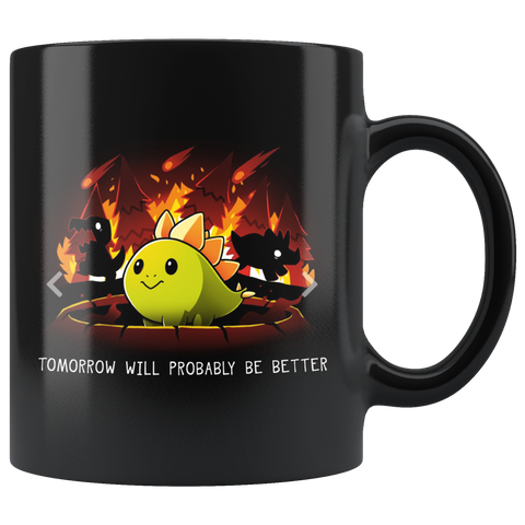 Tomorrow Will Probably Be Better Mug - Binge Prints