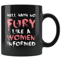 Hell Hath No Fury Like A Woman Informed Mug - Funny Ladies Women Rights Resist Coffee Cup - Luxurious Inspirations