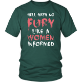 Hell Hath No Fury Like A Woman Informed T-Shirt - Funny Ladies Women Rights Resist Tee Shirt - Luxurious Inspirations