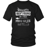 Hogwarts Wasn't Hiring So I Feed Muggles Instead Shirt - Funny Cook Chef Food Pastry Restaurant Magical Tee - Luxurious Inspirations