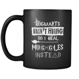 Hogwarts Wasn't Hiring So I Heal Muggles Instead Mug - Funny Nurse Doctor Magical Coffee Cup - Luxurious Inspirations