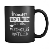 Hogwarts Wasn't Hiring So I Heal Muggles Instead Mug - Funny Nurse Doctor Magical Coffee Cup - Luxurious Inspirations