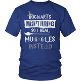 Hogwarts Wasn't Hiring So I Heal Muggles Instead Shirt - Funny Nurse Doctor Medical Magical Tee - Luxurious Inspirations