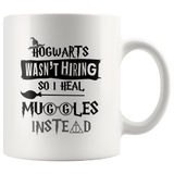Hogwarts Wasn't Hiring So I Heal Muggles Instead White Mug - Funny Nurse Doctor Magical Coffee Cup - Luxurious Inspirations