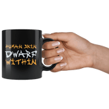 Human Skin Dwarf Within Mug - Funny DND Dice D20 D1 RPG Tabletop Gaming Coffee Cup - Luxurious Inspirations