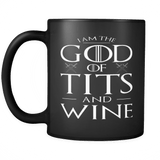 I Am The God Of Tits And Wine Mug - Funny Tyrion Lannister Quote From Game Of Thrones Coffee Cup - Luxurious Inspirations