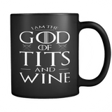 I Am The God Of Tits And Wine Mug - Funny Tyrion Lannister Quote From Game Of Thrones Coffee Cup - Luxurious Inspirations