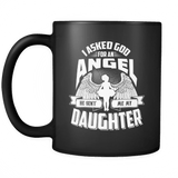 I Asked God For An Angel He Sent Me My Daughter Black Coffee Mug - Cup - Luxurious Inspirations