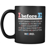 I Before E Mug - Funny English Teacher Writer School Coffee Cup - Luxurious Inspirations