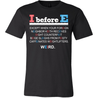 I Before E Shirt - Funny Grammar Spelling Tee - Luxurious Inspirations