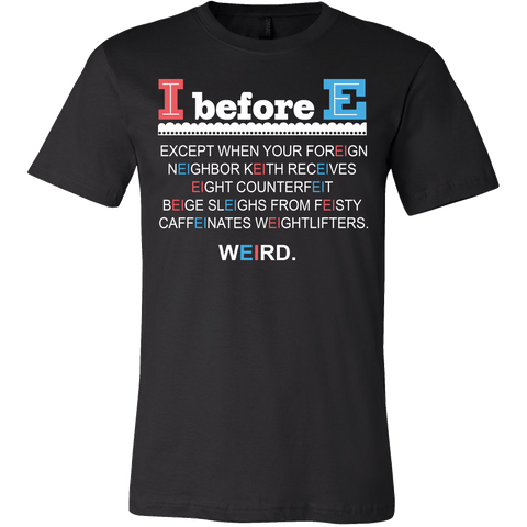 I Before E Shirt - Funny Grammar Spelling Tee - Luxurious Inspirations