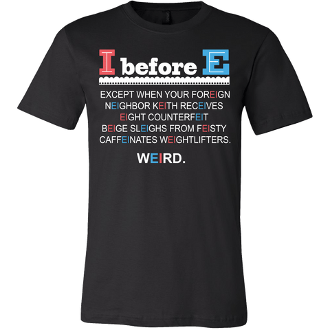 I Before E Shirt - Funny Grammar Spelling Tee - Luxurious Inspirations