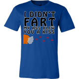 I Didn't Fart My Ass Blew You A Kiss Shirt - Funny Offensive Tee - Luxurious Inspirations