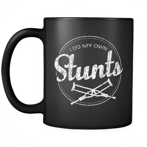 I Do My Own Stunts Mug - Funny Stuntman Athlete Movie Reckless Sports Adrenaline Rush Broken Leg Arm Bones Coffee Cup - Luxurious Inspirations