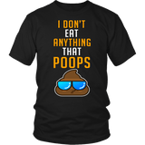 I Don't Eat Anything That Poops Shirt - Funny Vegan Vegetarian Food Gift Tee - Luxurious Inspirations