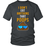 I Don't Eat Anything That Poops Shirt - Funny Vegan Vegetarian Food Gift Tee - Luxurious Inspirations