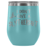 I Don't Give A Slythershit Ravencrap Hufflefuck Gryffindamn Engraved 12oz Wine Tumbler Cup - Funny Offensive Parody Mug (Slythershit) - Luxurious Inspirations
