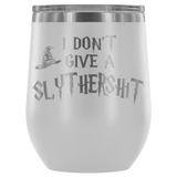 I Don't Give A Slythershit Ravencrap Hufflefuck Gryffindamn Engraved 12oz Wine Tumbler Cup - Funny Offensive Parody Mug (Slythershit) - Luxurious Inspirations
