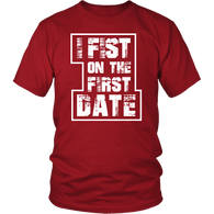 I Fist On The First Date Funny Offensive T-Shirt - Luxurious Inspirations