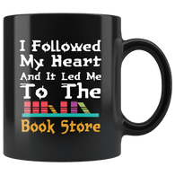 I Followed My Heart And It Lead Me To The Book Store Mug- Funny Library Reading Is Cool Lit Coffee Cup - Luxurious Inspirations