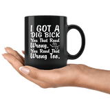 I Got A Dig Bick You That Read Wrong Too Mug - Funny Mind Games Reading Adult Humor Coffee Cup - Luxurious Inspirations