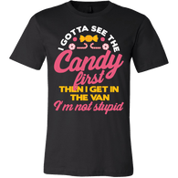 I Gotta See The Candy First Then I Get In The Van I'm Not Stupid Shirt - Funny Offensive Tee - Luxurious Inspirations