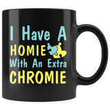 I Have A Homie With An Extra Chromie Mug - Down Syndrome Month Awareness Coffee Cup - Luxurious Inspirations