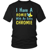 I Have A Homie With An Extra Chromie T-Shirt - Down Syndrome Month Awareness Tee Shirt - Luxurious Inspirations