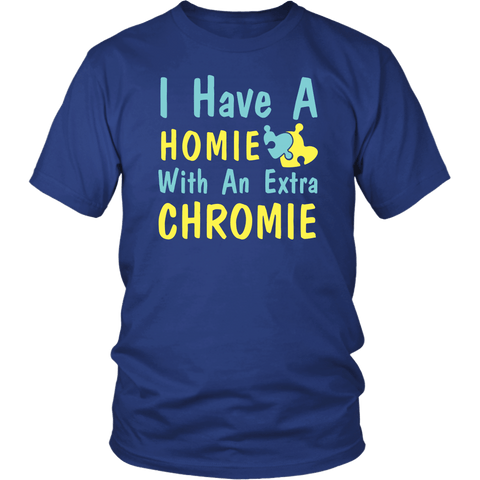 I Have A Homie With An Extra Chromie T-Shirt - Down Syndrome Month Awareness Tee Shirt - Luxurious Inspirations