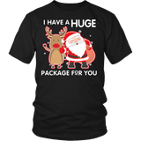 I Have A Huge Package For You Shirt - Funny Santa Claus Christmas Offensive Adult Tee - Luxurious Inspirations