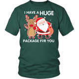 I Have A Huge Package For You Shirt - Funny Santa Claus Christmas Offensive Adult Tee - Luxurious Inspirations