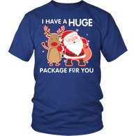I Have A Huge Package For You Shirt - Funny Santa Claus Christmas Offensive Adult Tee - Luxurious Inspirations