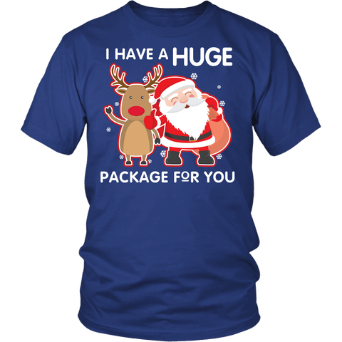 I Have A Huge Package For You Shirt - Funny Santa Claus Christmas Offensive Adult Tee - Luxurious Inspirations