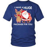 I Have A Huge Package For You Shirt - Funny Santa Claus Christmas Offensive Adult Tee - Luxurious Inspirations