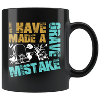 I Have Made A Grave Mistake Mug - Funny Cemetery For Pets Coffee Cup - Luxurious Inspirations