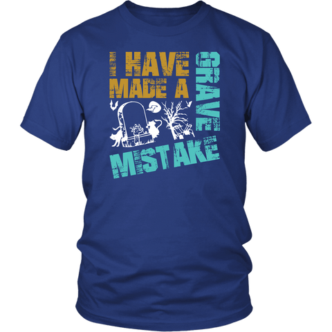 I Have Made A Grave Mistake T-Shirt - Funny Cemetery For Pets Tee Shirt - Luxurious Inspirations