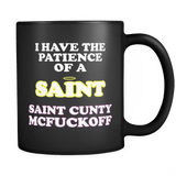 I Have The Patience Of A Saint Cunty McFuckOff Mug - Funny 11oz Novelty Coffee Cup - Luxurious Inspirations