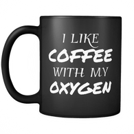 I Like Coffee With My Oxygen Mug - Funny Gilmore Girls Quote 11oz Coffee Cup - Luxurious Inspirations