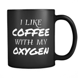 I Like Coffee With My Oxygen Mug - Funny Gilmore Girls Quote 11oz Coffee Cup - Luxurious Inspirations