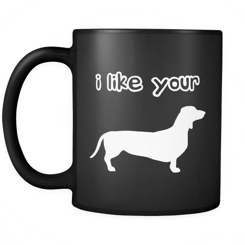 I Like Your Weiner Black Mug - Funny Coffee Cup - Luxurious Inspirations