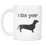 I Like Your Weiner Mug - Funny Coffee Cup - Luxurious Inspirations