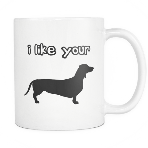 I Like Your Weiner Mug - Funny Coffee Cup - Luxurious Inspirations