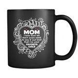 I Love How We Dont Even Need To Say Out Loud I'm Your Favorite Child Black Mug - Gift For Mom Mother - Luxurious Inspirations